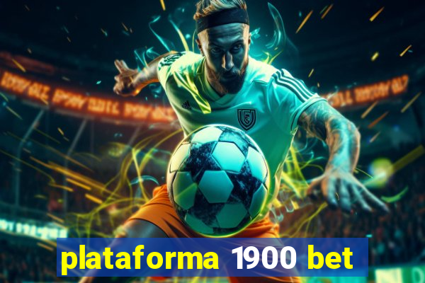 plataforma 1900 bet